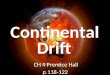 Continental CH 4 Prentice Hall p.118-122 CH 4 Prentice Hall p.118-122 Drift