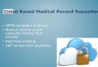 HIPPA compliant & secure Medical records & bills uploaded directly from provider Real time tracking 24/7 access from anywhere Cloud Based Medical Record