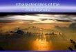 Characteristics of the Atmosphere. ATMOSPHERE is mixture of gases that surround the Earth. About 99% of the atmosphere is composed of nitrogen and oxygen.About