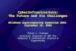 1 Cyberinfrastructure: The Future and Its Challenges Oklahoma Supercomputing Symposium 2003 September 25, 2003 Peter A. Freeman Assistant Director of NSF
