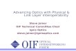 Advancing Optics with Physical & Link Layer Interoperability Steve Joiner OIF Technical Committee Chair Ignis Optics steve.joiner@ignisoptics.com