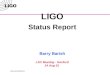 LIGO-G010293-00-M LIGO Status Report Barry Barish LSC Meeting - Hanford 14 Aug 01