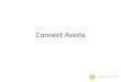 Connect Aveda. Development of Educator Teams by: 1.Inspiring accountability 2.Clinic floor operations 3.Coaching the service wheel