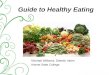 Guide to Healthy Eating Michael Williams, Dietetic Intern Keene State College