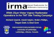 IRMA 20µm Water Vapour Radiometer Operations in the TMT Site Testing Campaign Richard Querel, David Naylor, Robin Phillips, Regan Dahl, & Brad Gom Astronomical