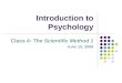 Introduction to Psychology Class 4: The Scientific Method 1 June 15, 2006