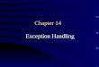 Chapter 14 Exception Handling. Chapter Goals To learn how to throw exceptions To be able to design your own exception classes To understand the difference