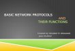 BASIC NETWORK PROTOCOLS AND THEIR FUNCTIONS Created by: Ghadeer H. Abosaeed June 23,2012