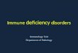 Immune deficiency disorders Immunology Unit Department of Pathology