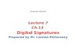 Computer Security Lecture 7 Ch.13 Digital Signatures Prepared by Dr. Lamiaa Elshenawy
