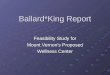 Ballard*King Report Feasibility Study for Mount Vernon’s Proposed Wellness Center
