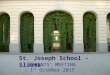 St. Joseph School - Sliema PARENTS’ MEETING 1 st October 2015