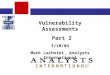 Vulnerability Assessments Part 2 3/10/04 Mark Lachniet, Analysts International