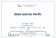 Data and its Perils October 2015 Presented by – Sharon A. Koches, CPCU, RPLU, AAI, AU, ITP Vice President, Insurance Operations & Technical Affairs
