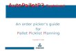 AutoPalletP3 Explained An order picker’s guide for Pallet Picklist Planning Copyright © 2000