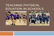 TEACHING PHYSICAL EDUATION IN SCHOOLS.  Korean National Curriculum  7th revision (2008 ~ Now )