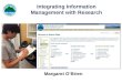 Integrating Information Management with Research Margaret O’Brien