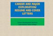 CAREER AND MAJOR EXPLORATION/ RESUME AND COVER LETTERS Career Development Services Lake-Sumter State College