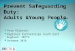 Prevent Safeguarding Duty: Adults &Young People Pete Oliphant Regional Partnerships South East England– SECTU October 2015 1