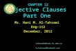 CHAPTER 12 Adjective Clauses Part One Mr. Hani M. Al-Tahrawi Eng-112 December, 2012 tahrawih@ksau-hs.edu.sa h_tahrawi@hotmail.com