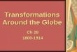Transformations Around the Globe Ch 28 1800-1914