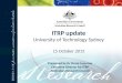 ITRP update University of Technology Sydney 15 October 2015 Presented by Dr Fiona Cameron Executive Director for ITRP Australian Research Council
