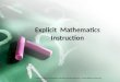 Explicit Mathematics Instruction 2010 Region 3 Education Service Center Region / Texas A&M University