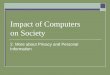 Impact of Computers on Society 2. More about Privacy and Personal Information