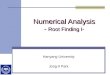 Numerical Analysis - Root Finding I- Hanyang University Jong-Il Park