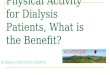 Physical Activity for Dialysis Patients, What is the Benefit? Dr Myriam ROUCHON ISNARD