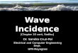 Wave Incidence [Chapter 10 cont, Sadiku] Dr. Sandra Cruz-Pol Electrical and Computer Engineering Dept. UPR-Mayagüez