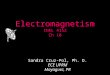 Electromagnetism INEL 4152 Ch 10 Sandra Cruz-Pol, Ph. D. ECE UPRM Mayag ü ez, PR