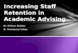 By: Brittany Baldwin St. Petersburg College Increasing Staff Retention in Academic Advising