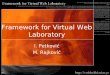 Framework for Virtual Web Laboratory I. Petković M. Rajković