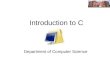 Introduction to C Department of Computer Science