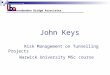 John Keys Risk Management on Tunnelling Projects Warwick University MSc course London Bridge Associates