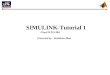 SIMULINK-Tutorial 1 Class ECES-304 Presented by : Shubham Bhat