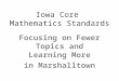 Iowa Core Mathematics Standards Focusing on Fewer Topics and Learning More in Marshalltown
