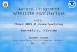 Future Integrated Satellite Architecture Brief to Third GOES-R Users Workshop Broomfield, Colorado Michael Crison NOAA Satellites and Information Service