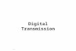 4.1 Digital Transmission. DIGITAL-TO-DIGITAL CONVERSION In this section, we see how we can represent digital data by using digital signals. The conversion