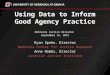 Using Data to Inform Good Agency Practice Nebraska Justice Alliance September 15, 2015 Ryan Spohn, Director Nebraska Center for Justice Research Anne Hobbs,