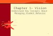 1 Chapter 1 Vision Understand Key Concepts About Managing Student Behavior