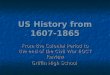 US History from 1607-1865 From the Colonial Period to the end of the Civil War EOCT Review Griffin High School
