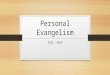 Personal Evangelism Fall, 2015. Last week’s leftovers Christian humble-bragging Should we not praise God? Attitude: drawing attention to self and appending