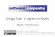 More Patterns Copyright © Software Carpentry 2010 This work is licensed under the Creative Commons Attribution License See 
