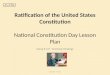 Ratification of the United States Constitution National Constitution Day Lesson Plan Using E.S.P. Teaching Strategy Copyright © 2011