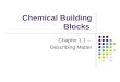 Chemical Building Blocks Chapter 1.1 – Describing Matter