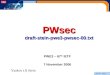 Stein-67 Slide 1 PWsec draft-stein-pwe3-pwsec-00.txt PWE3 – 67 th IETF 7 November 2006 Yaakov (J) Stein