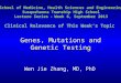 Genes, Mutations and Genetic Testing Wen Jie Zhang, MD, PhD School of Medicine, Health Sciences and Engineering Susquehanna Township High School Lecture