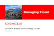 Confidential: For Internal Use Only Managing Talent Oliver Chen Oracle HCM Apps Sales Strategy – China